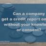 credit report without your consent
